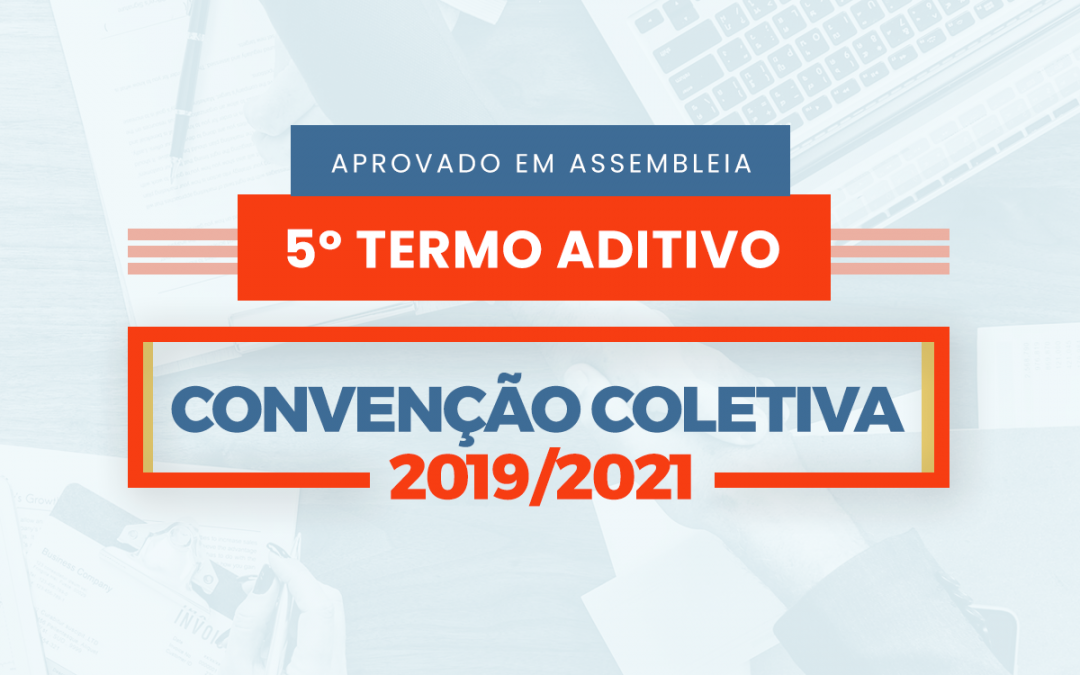 5º Termo Aditivo à Convenção Coletiva de Trabalho 2019/2021