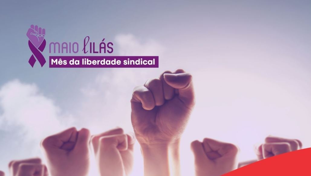 Maio Lilás: Mês da liberdade sindical