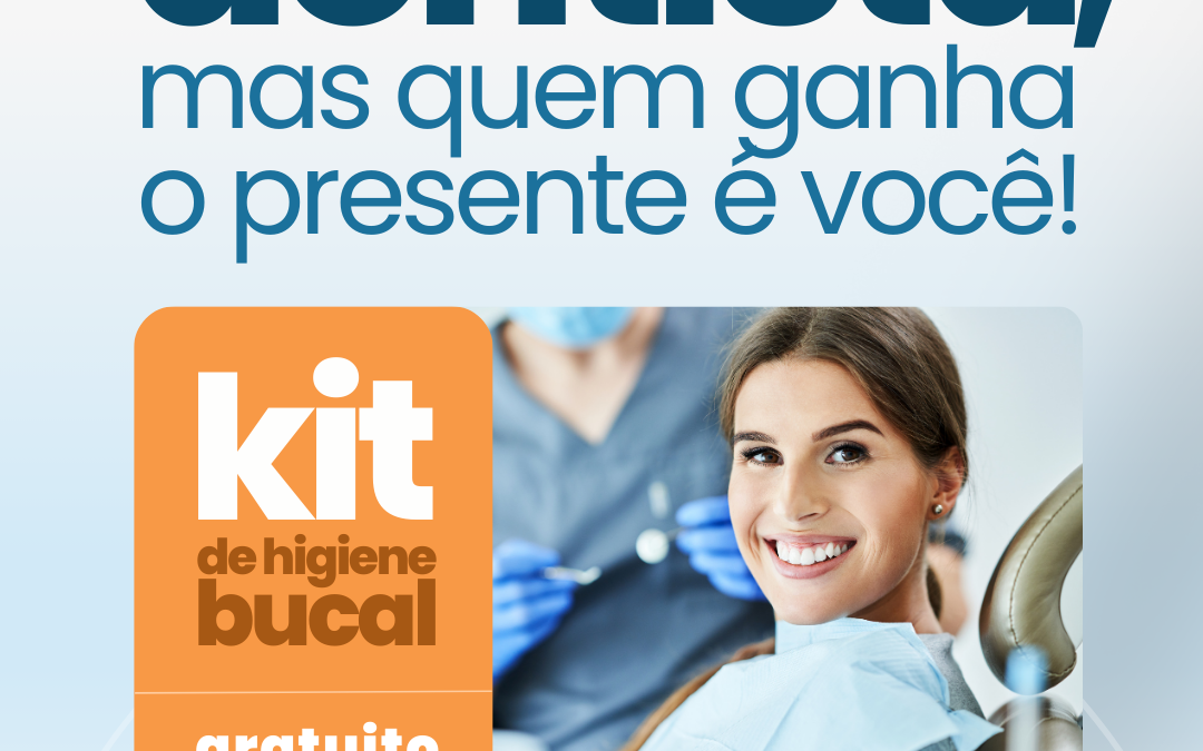 Outubro é o mês do Dentista, mas quem ganha o presente é você!